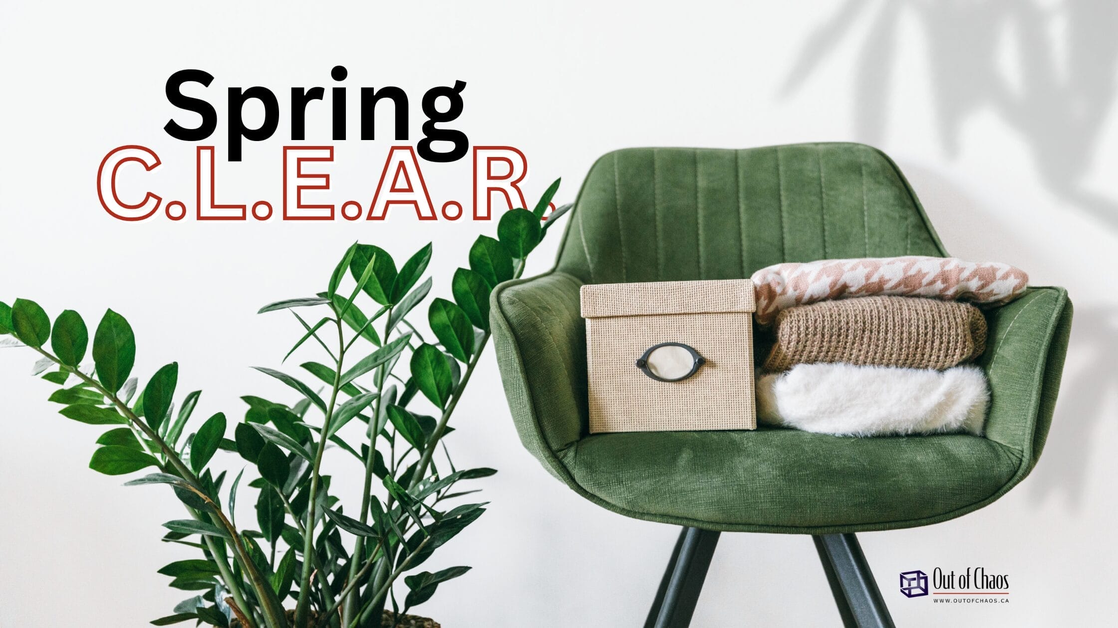 Spring C.L.E.A.R. Framework: Your Step-by-Step Guide to Spring Cleaning