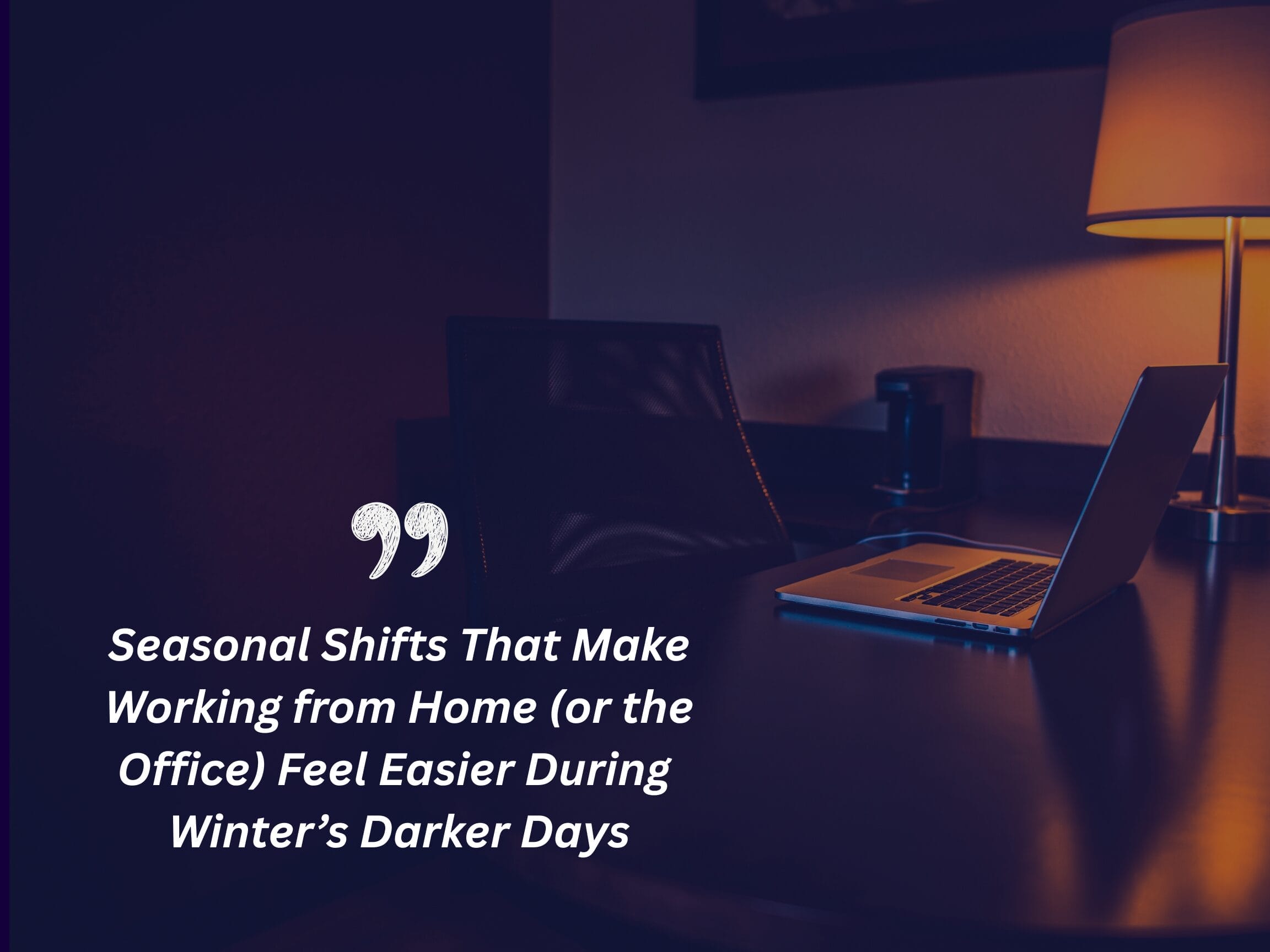 as the days get darker and the holiday rush kicks in.