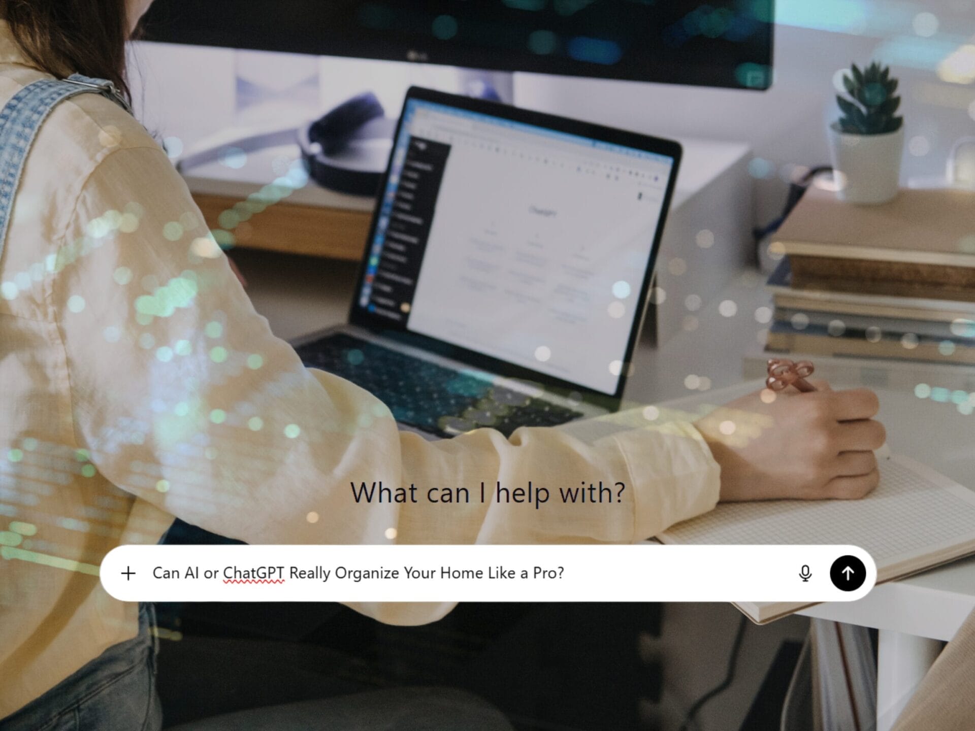 Can AI or ChatGPT Really Organize Your Home Like a Pro? Here’s the Truth