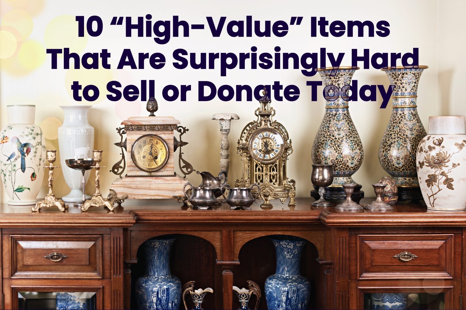 10 “High-Value” Items That Are Surprisingly Hard to Sell or Donate Today